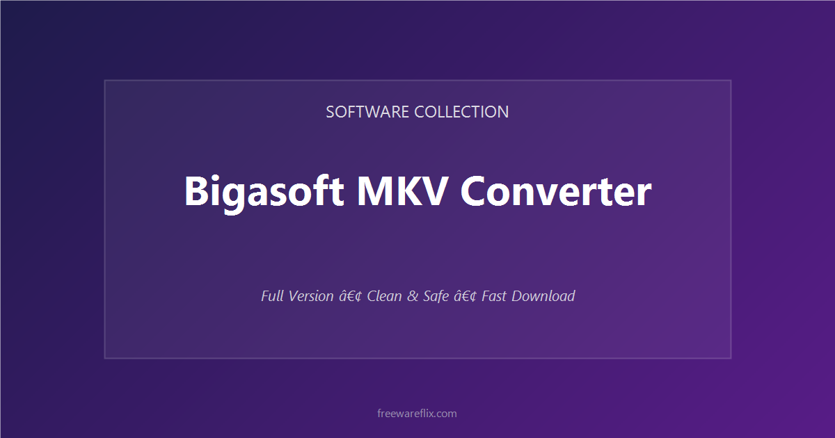 Bigasoft MKV Converter featured.png